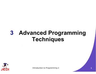 JEDI Slides-Intro2-Chapter03-Advanced Programming Techniques.pdf